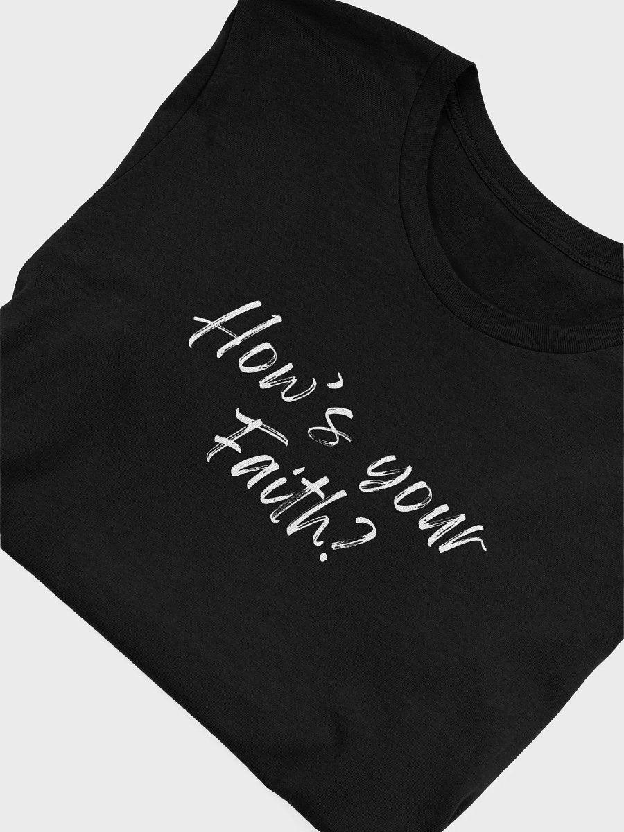 How's Your Faith T-shirt product image (46)