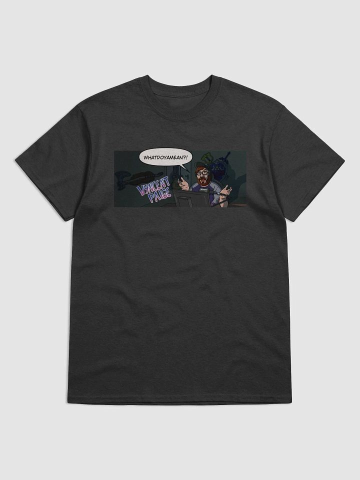 Whatdoyamean! Tee product image (1)