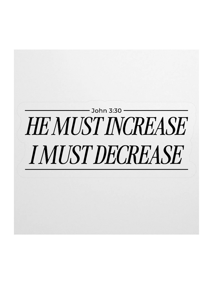 He Must Increase - Sticker product image (2)