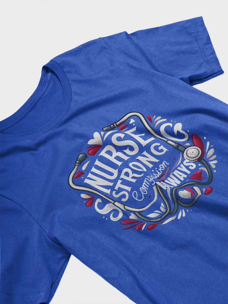 NURSE STRONG Compassion ALWAYS T-Shirt product image (26)