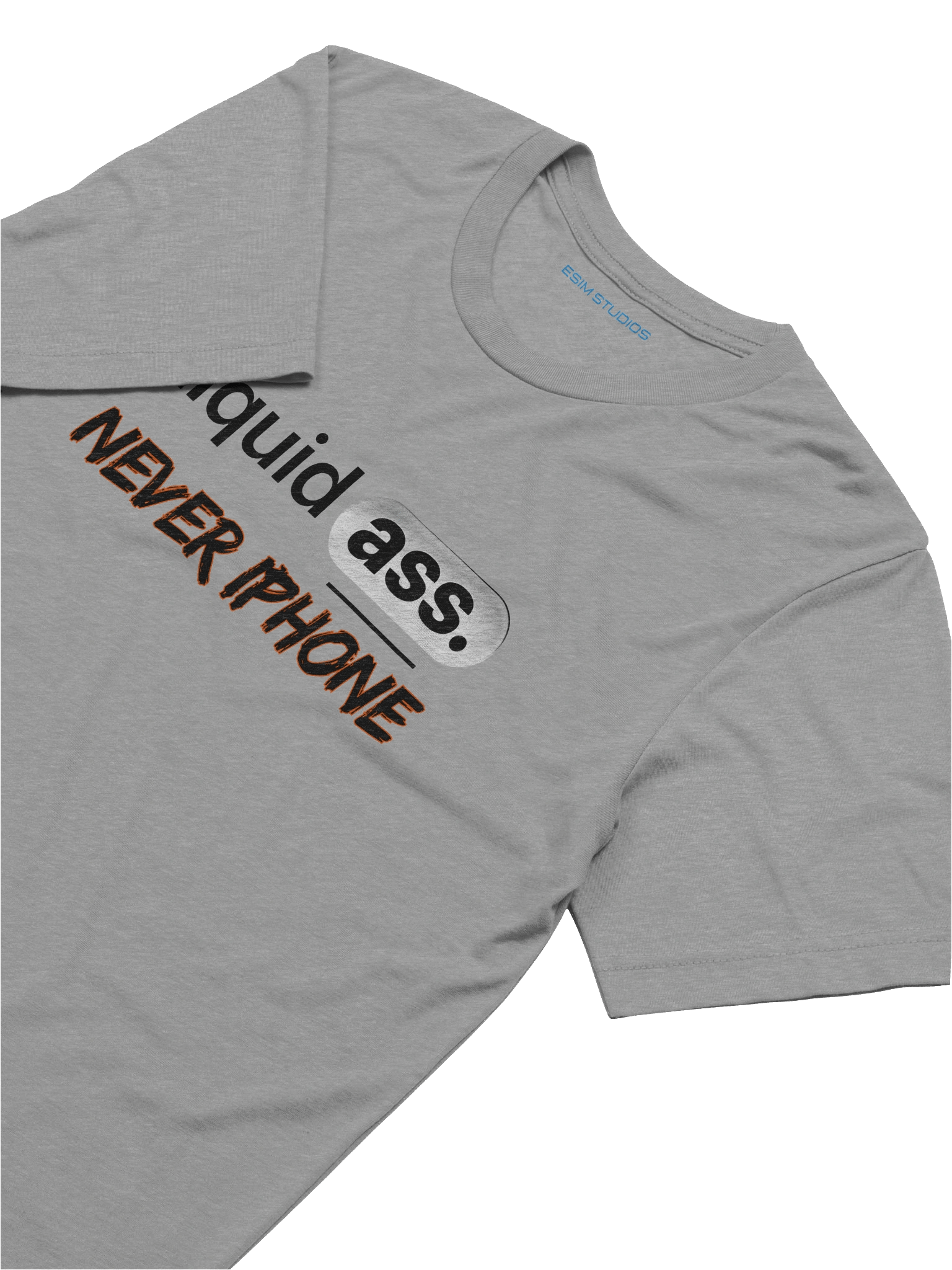 Liquid Ass Never iPhone Shirt product image (91)