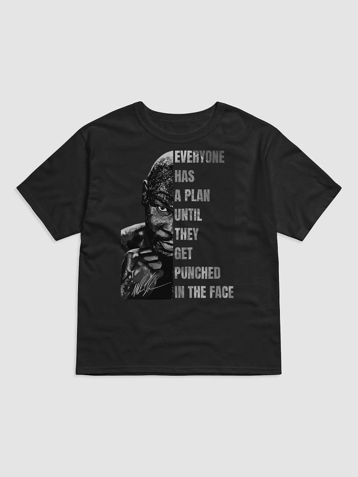 Mike Tyson Quote T-Shirt: "Everyone has a plan until they get punched in the face" product image (1)