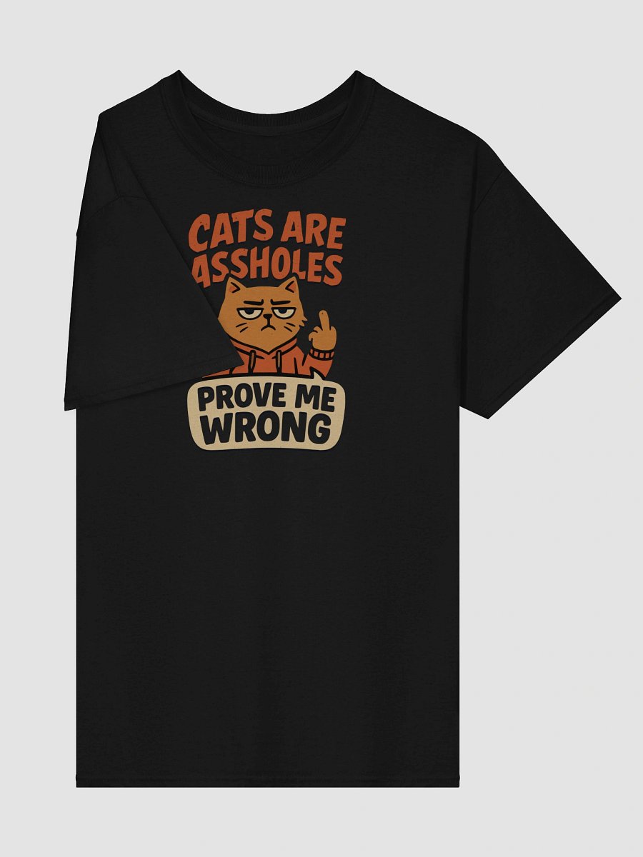 Cats Are Assholes Tee – Prove Me Wrong Edition product image (16)