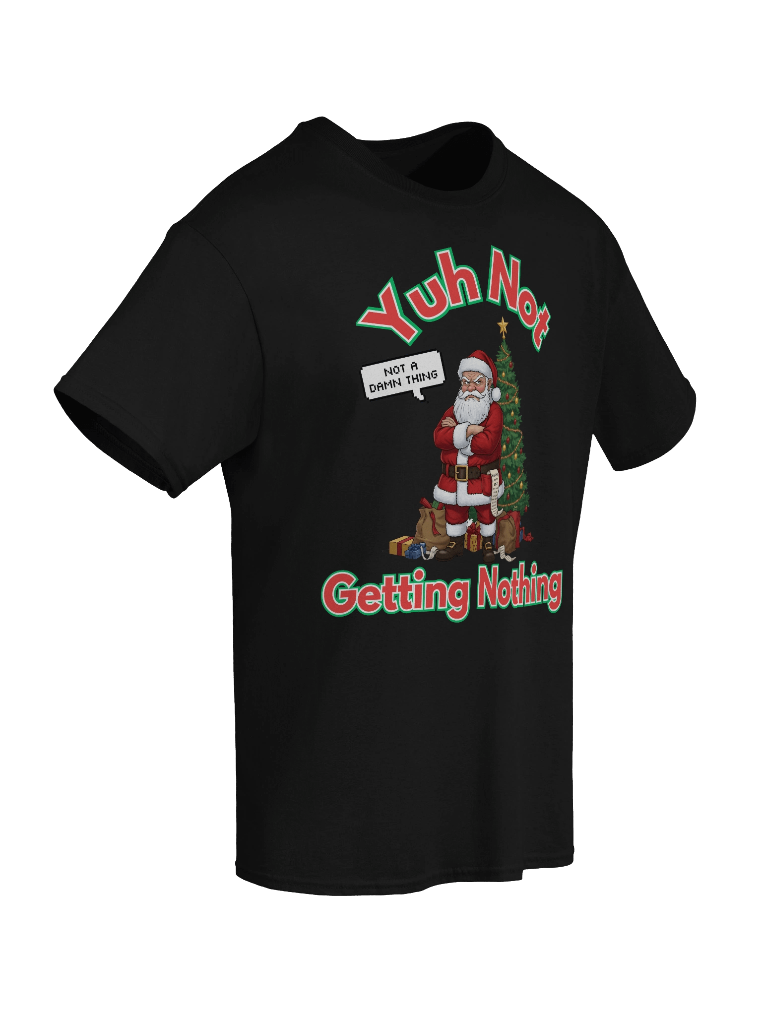 Yuh Not Getting Nothing Santa T-Shirt - Funny Caribbean Christmas Gift product image (45)