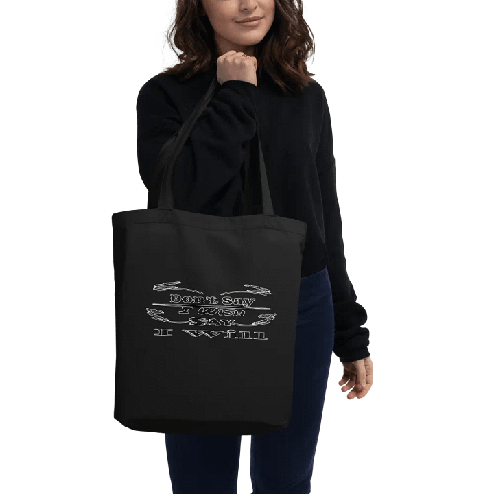 Eco-Friendly Tote Bag - Don't Say I Wish Say I Will product image (2)