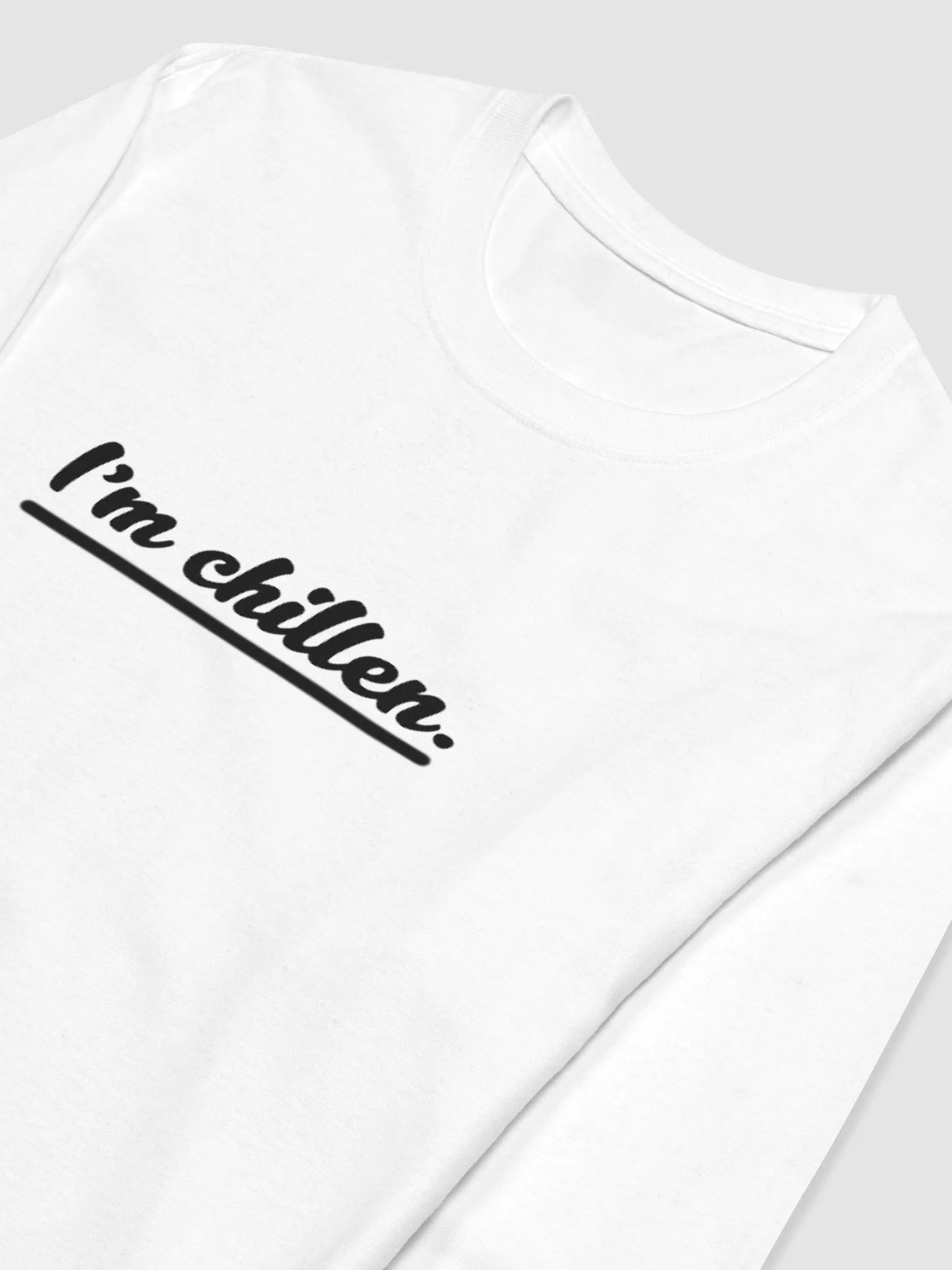 I'm chillen long sleeve T-Shirt White product image (3)