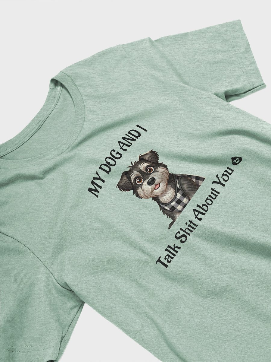 My Dog And I Talk Shit About You Tee Shirt product image (2)