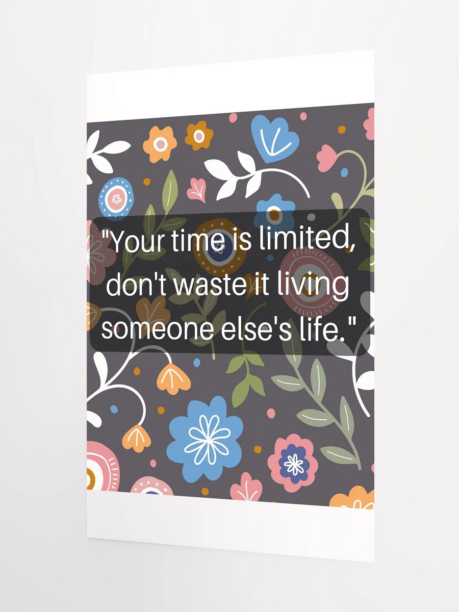 Your time is limited, don't waste it living someone else's life. product image (7)