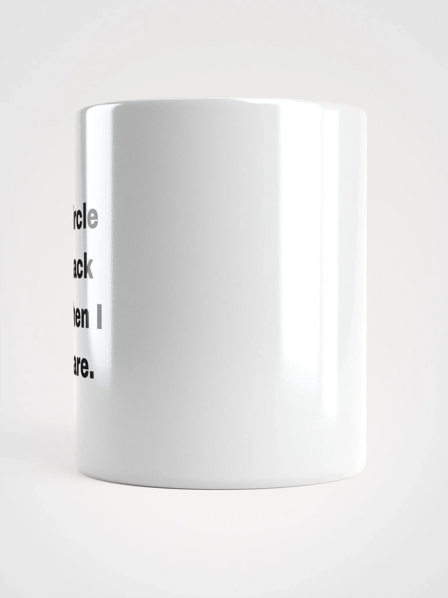 The “Circle Back When I Care” Mug product image (14)