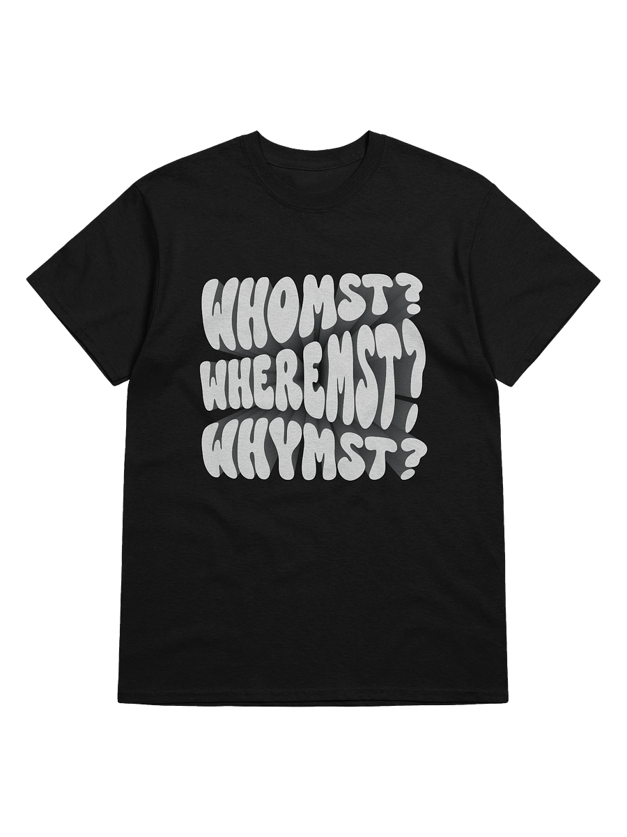 Whomst Wheremst Whymst Shirt product image (5)