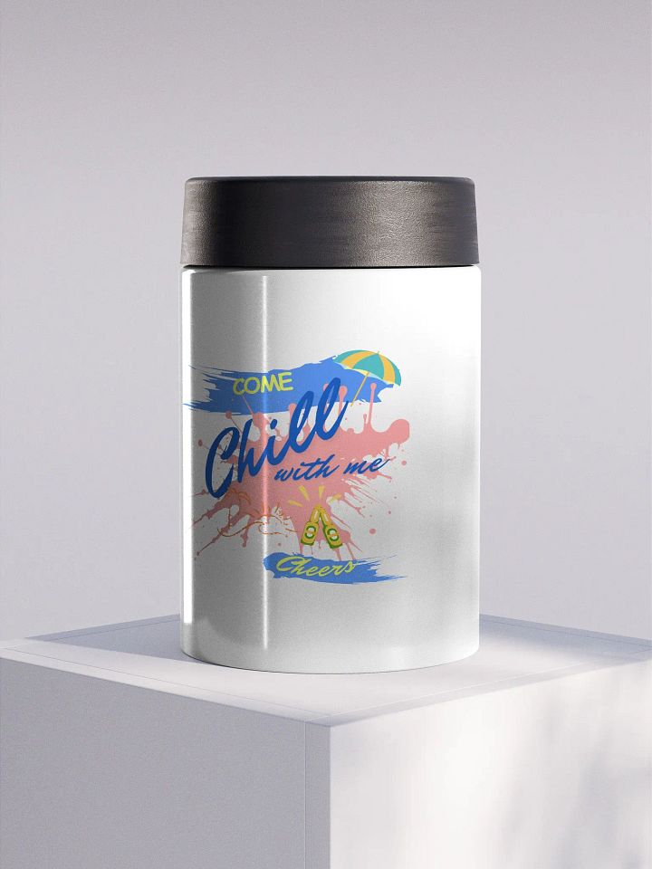 Stainless steel Koozie for your summer parties. 'Come Chill with me' design product image (1)