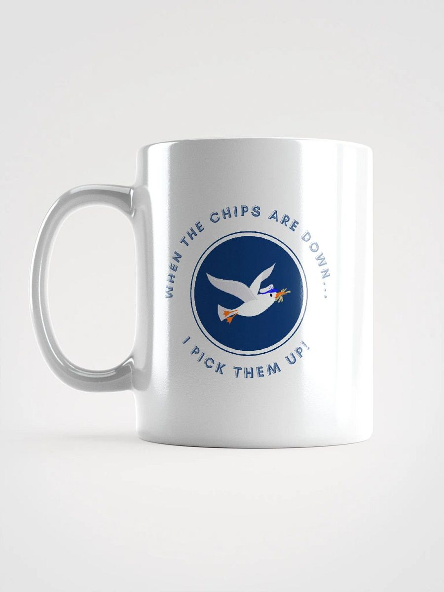 When the Chips are Down I Pick Them Up! Glossy White Mug product image (12)