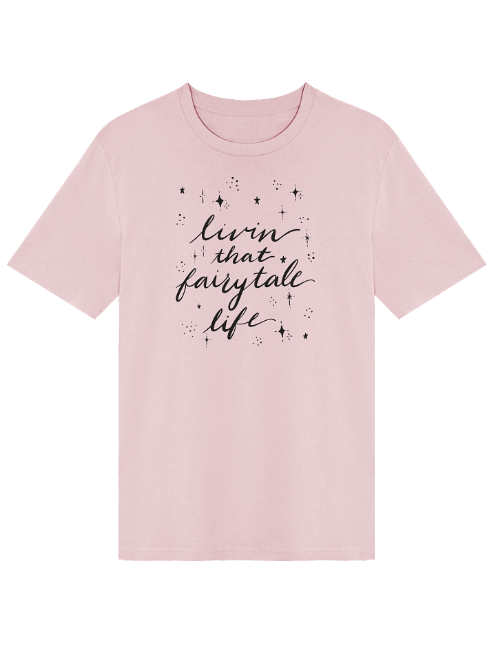 Livin' that Fairytale Life Organic T-Shirt product image (1)