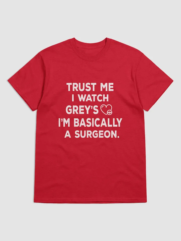 TRUST ME I WATCH GREYS product image (1)