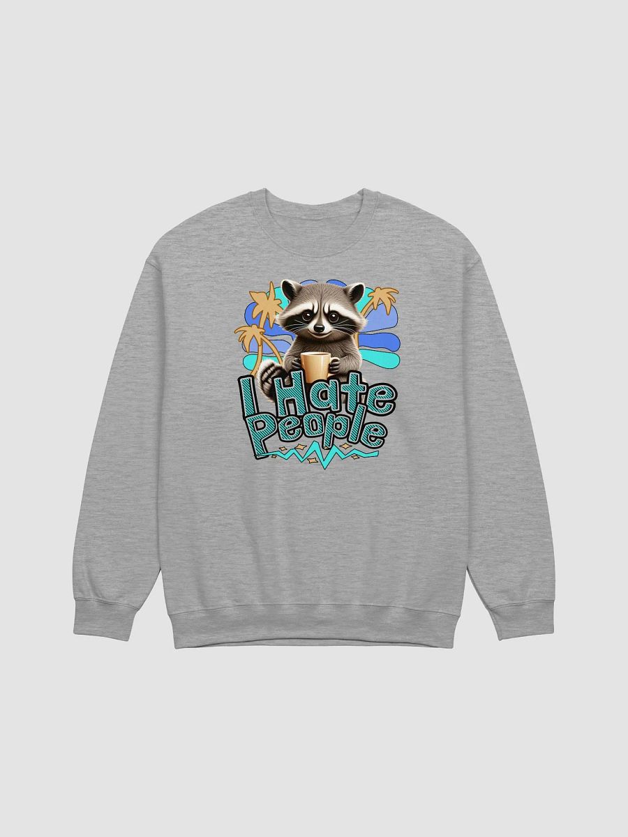I Hate People Raccoon Sassy Sweatshirt product image (21)