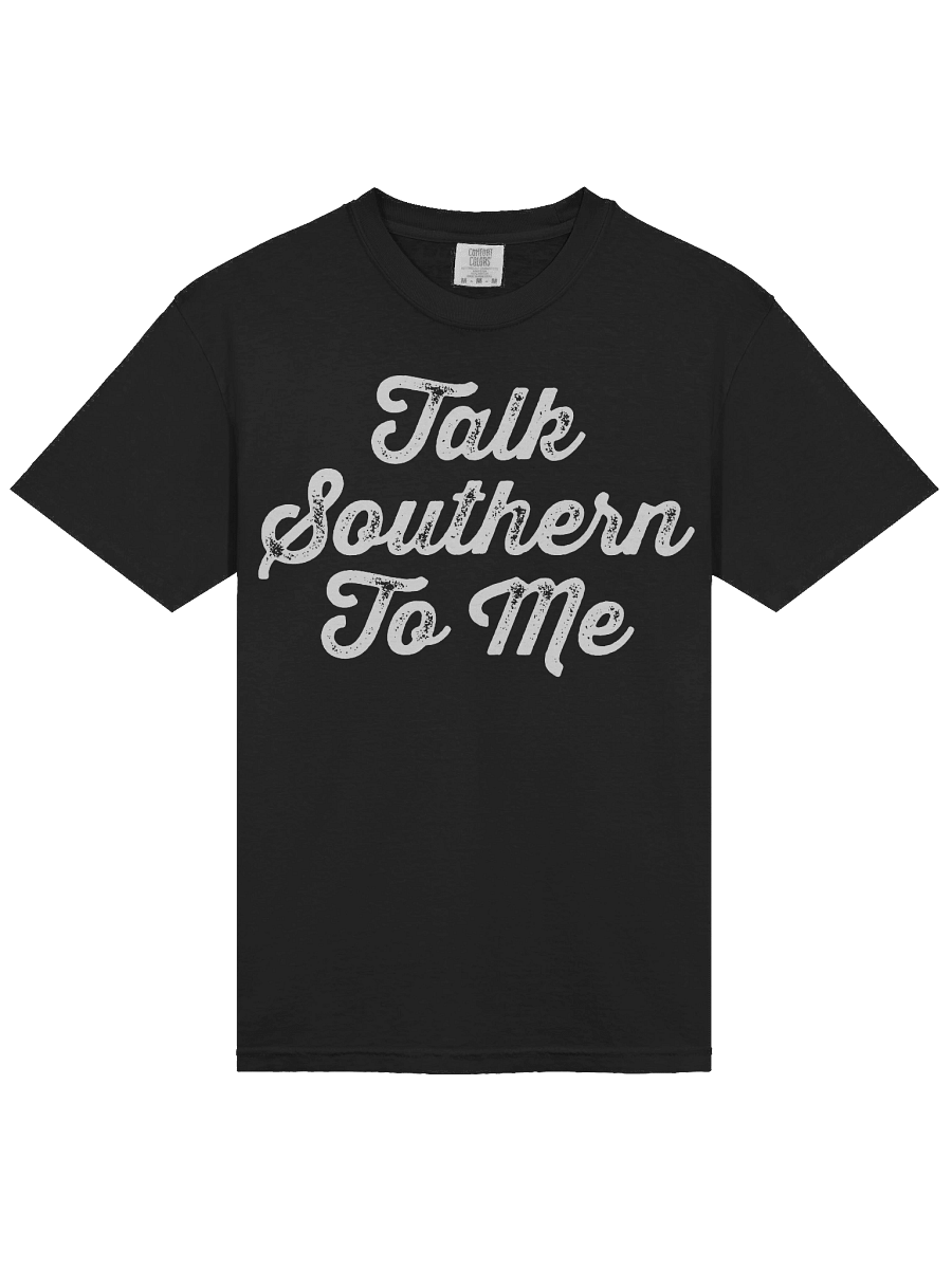 Talk Southern to Me Comfort Colors T-shirt product image (3)