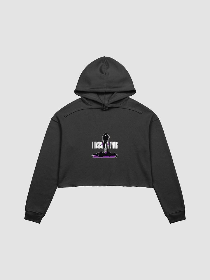 I Insist On Dying Crop Top Hoodie F product image (1)