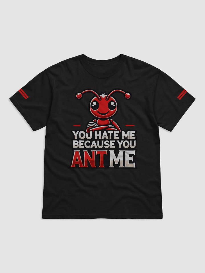"Because You ANT Me" Graphic T-Shirt product image (1)