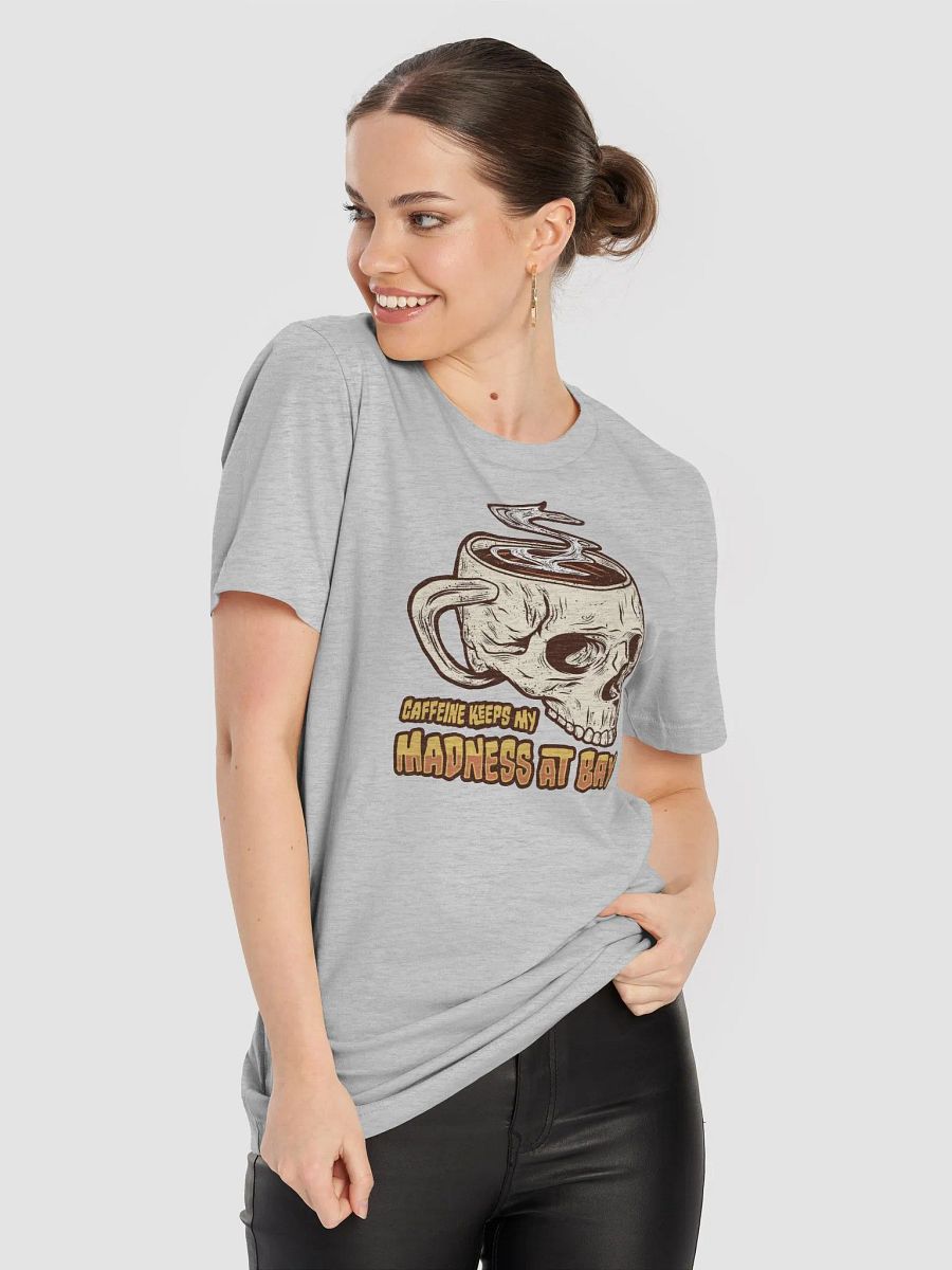 Gothic Skull Coffee T-Shirt – Caffeine Keeps My Madness at Bay product image (5)