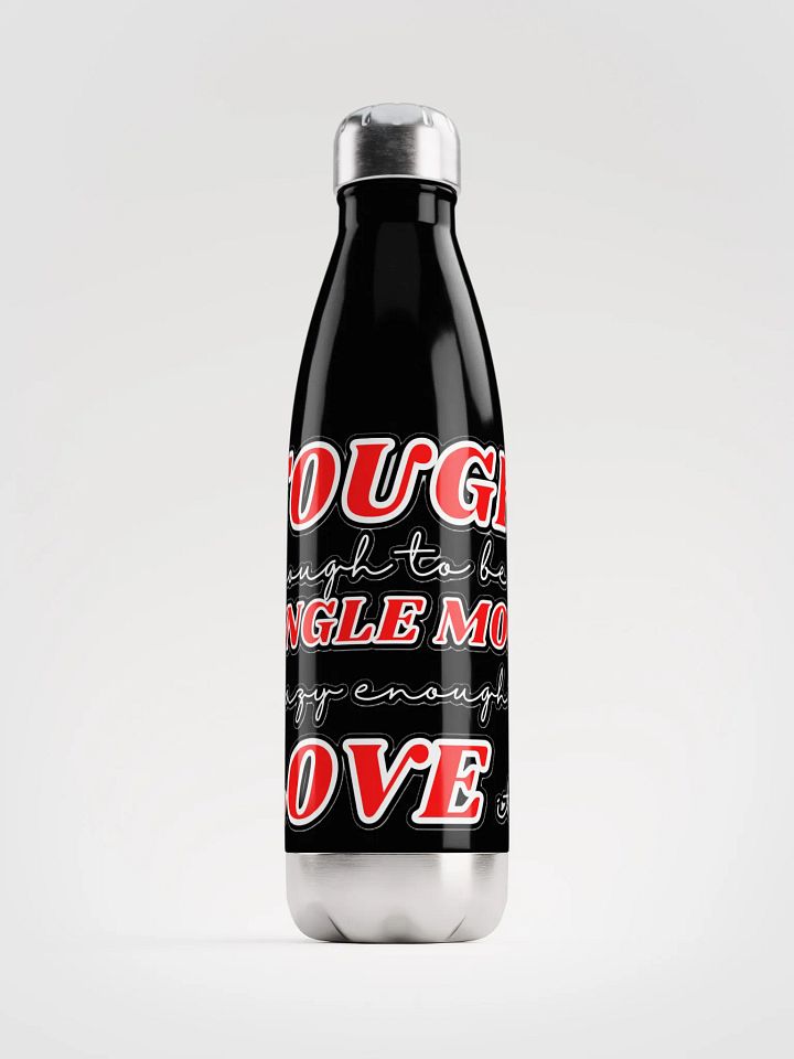 TOUGH ENOUGH TO BE A SINGLE MOM, CRAZY ENOUGH TO LOVE IT! product image (2)