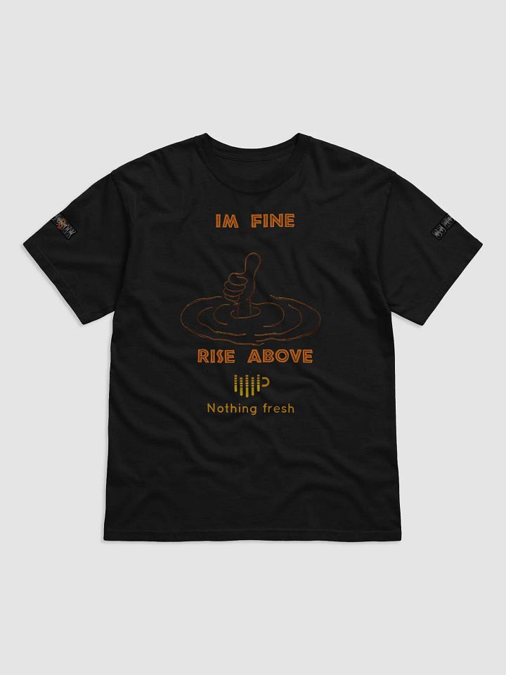 I'M FINE RISE ABOVE T SHIRT product image (1)