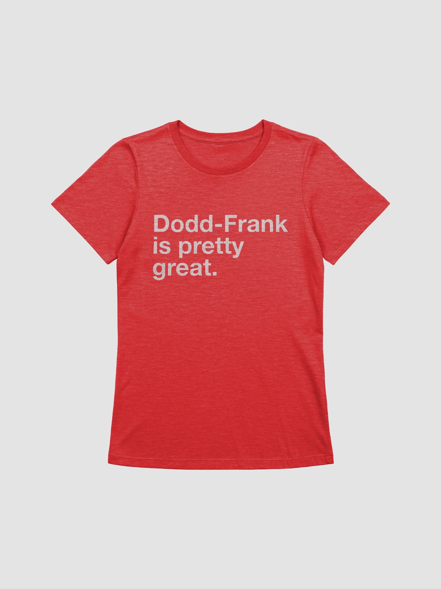 Dodd-Frank is Pretty Great Women's Cut T-Shirt (White) product image (5)