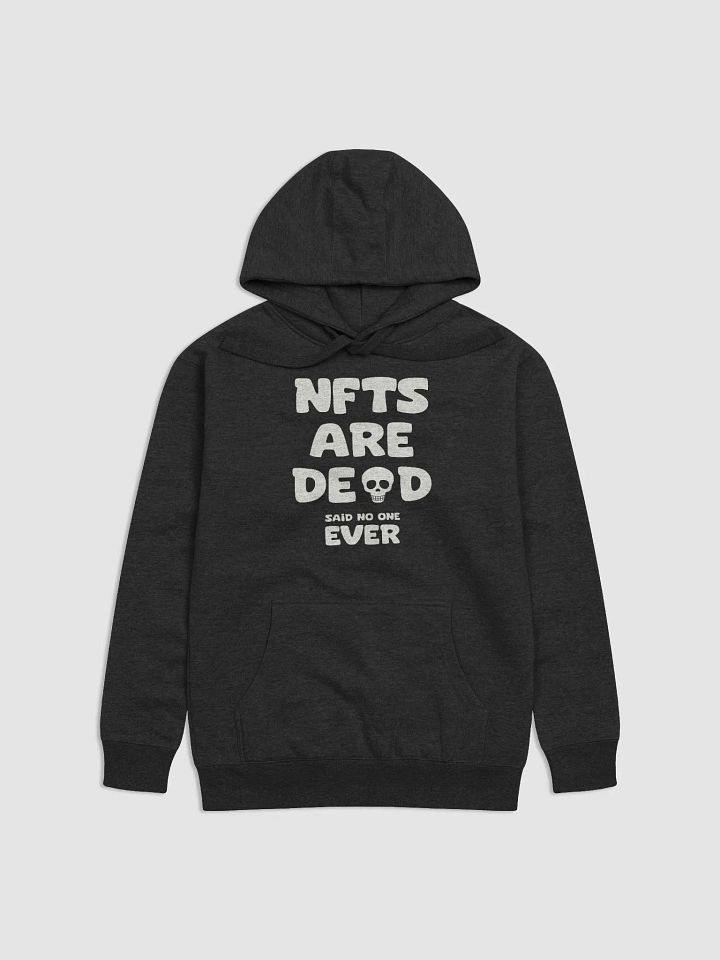 NFTS ARE DEAD SAID NO ONE EVER HOODIE product image (1)