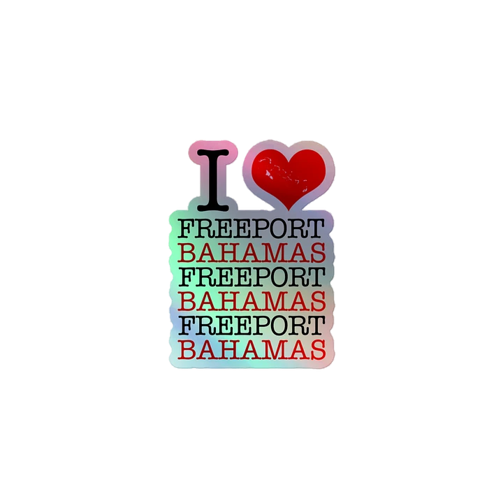Bahamas Sticker Holographic : I Love Freeport Grand Bahama Bahamas : Heart Bahamas Map product image (2)