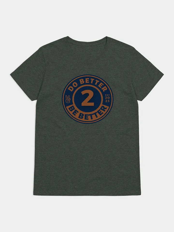 Do Better 2 Be Better Women’s T-shirt product image (4)