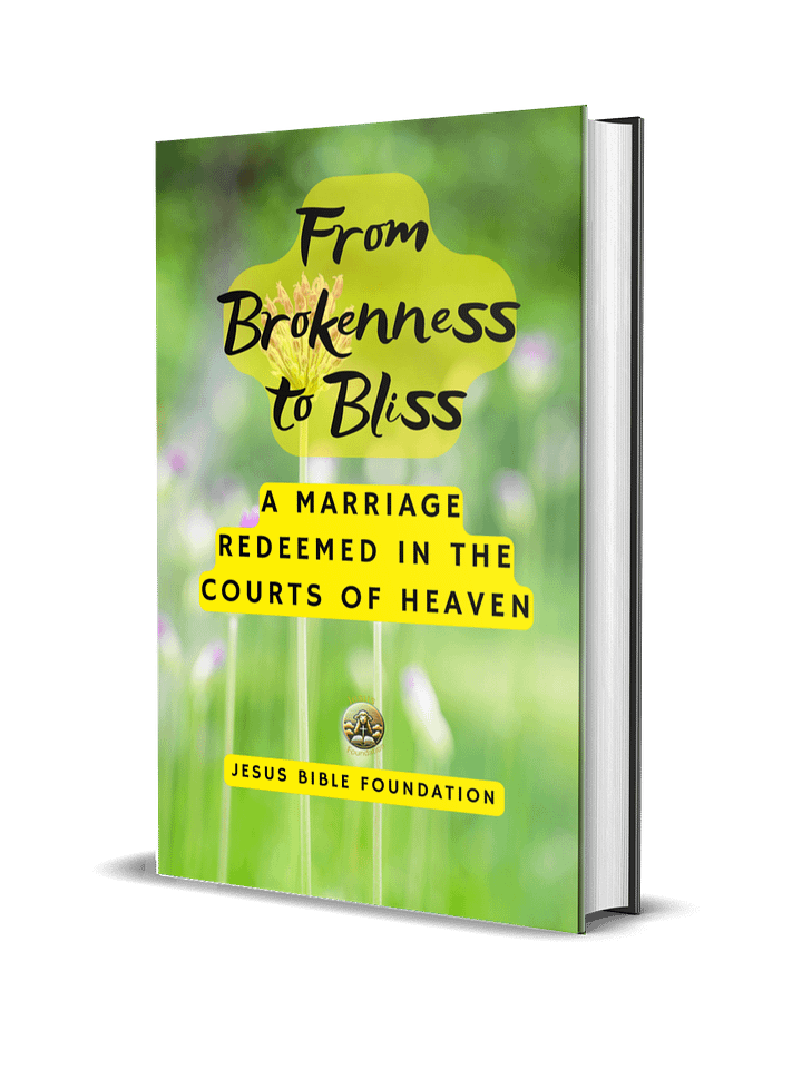 From Brokenness to Bliss: A Marriage Redeemed in the Courts of Heaven product image (1)