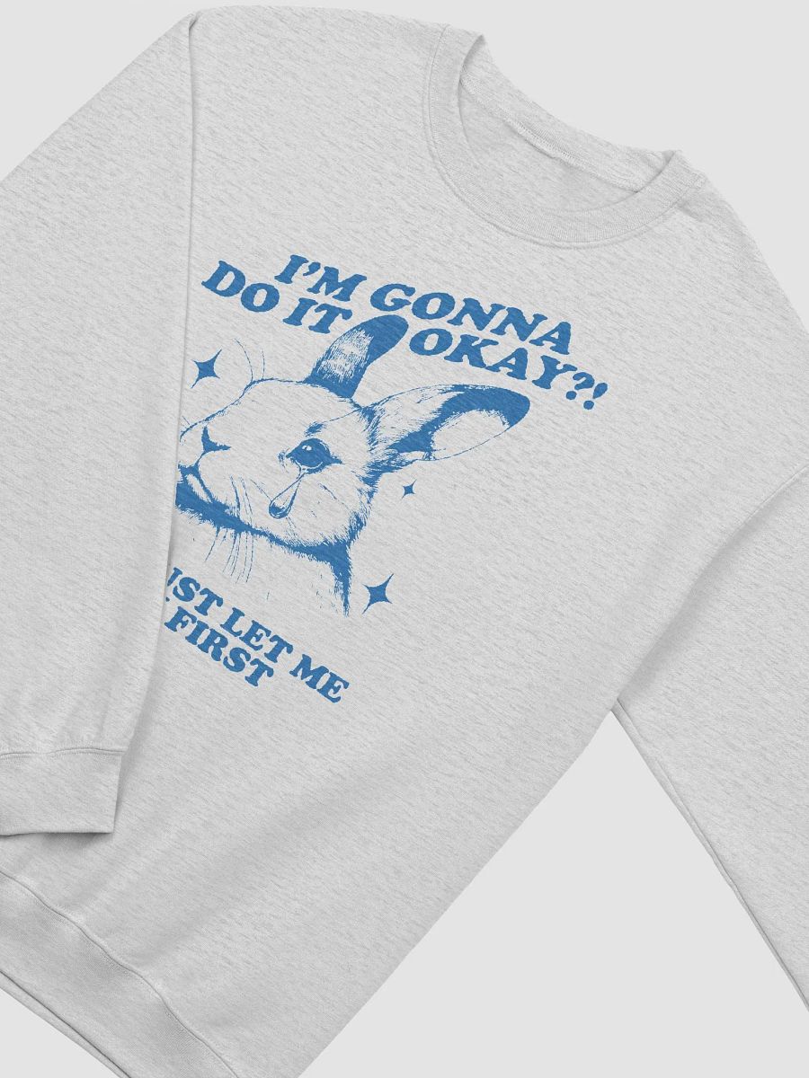 Im gonna do it okay but just let me cry first Crewneck product image (3)