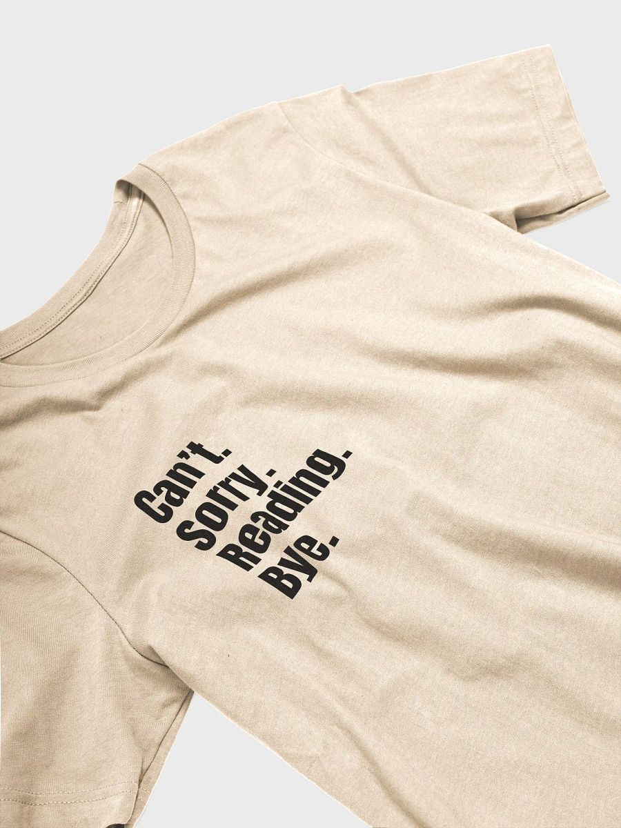 Sorry. Can't. T-Shirt (Light Colors) product image (5)