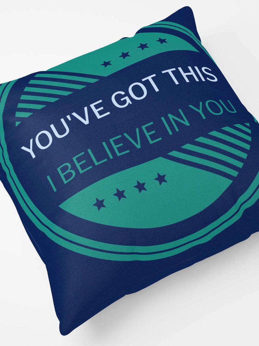 YOU'VE GOT THIS, I BELIEVE IN YOU, SUPER COMFY PILLOW- THIS IS A GREAT GIFT FOR ANYONE HAVING A ROUGH TIME! product image (7)
