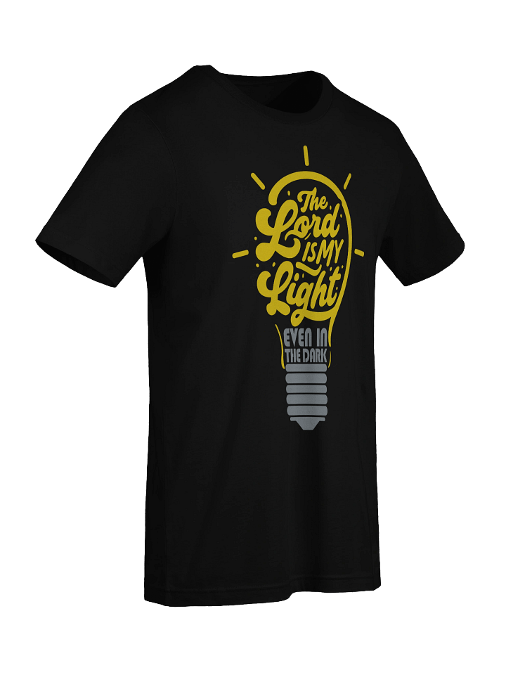 The Lord is My Light: Even in the Dark tee product image (2)