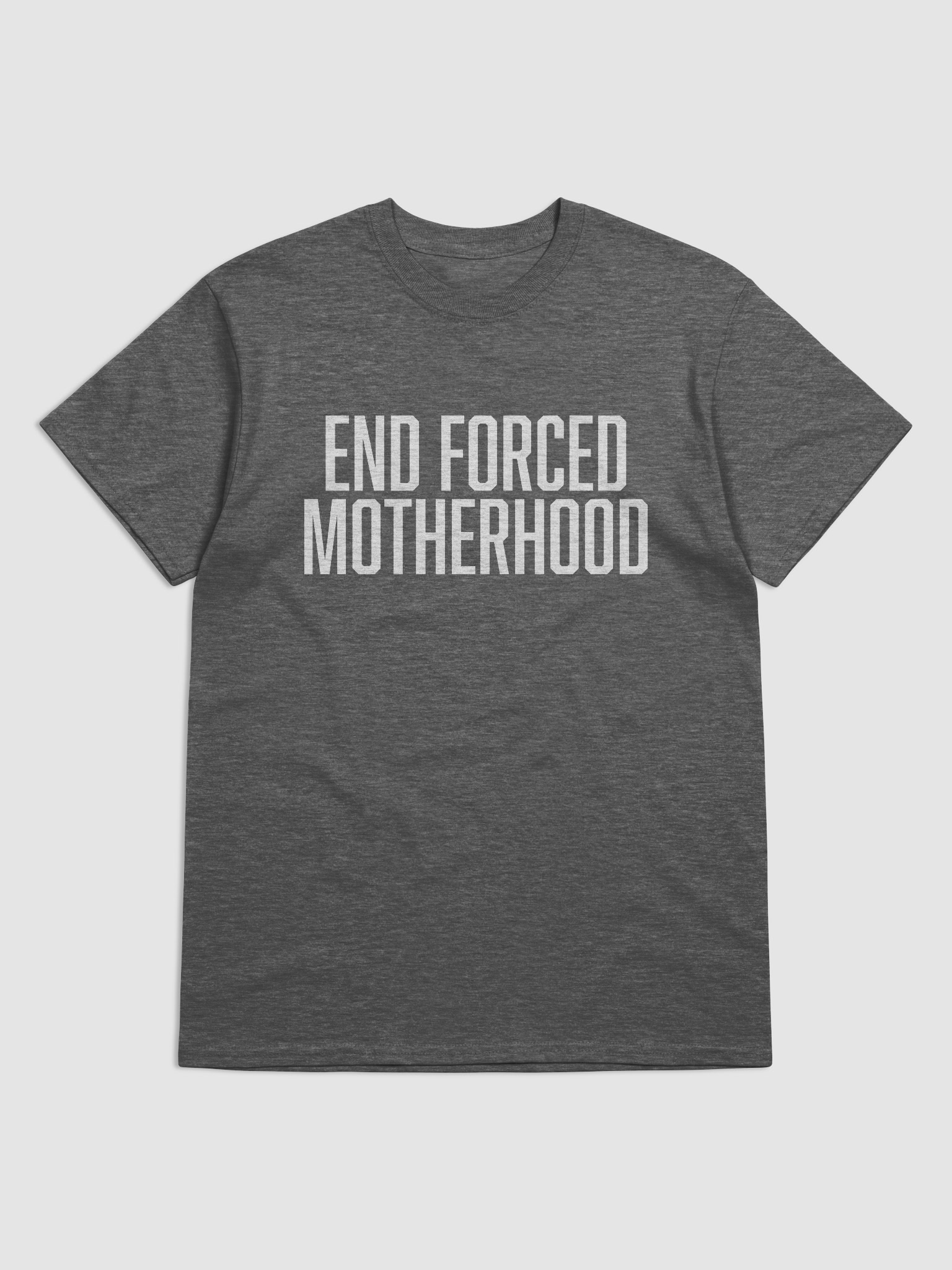 End Forced Motherhood - Shirt product image (5)