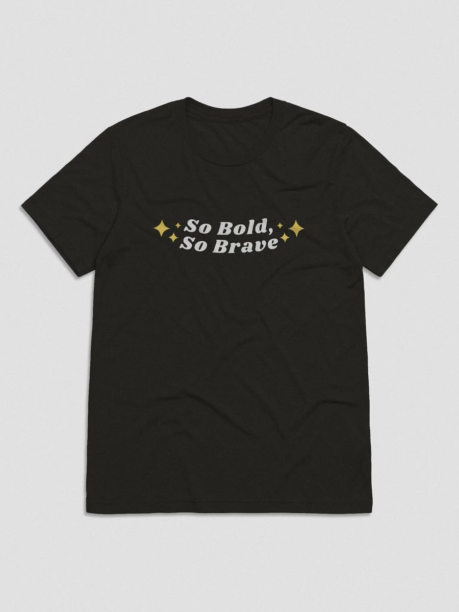 So Bold, So Brave T-Shirt product image (1)
