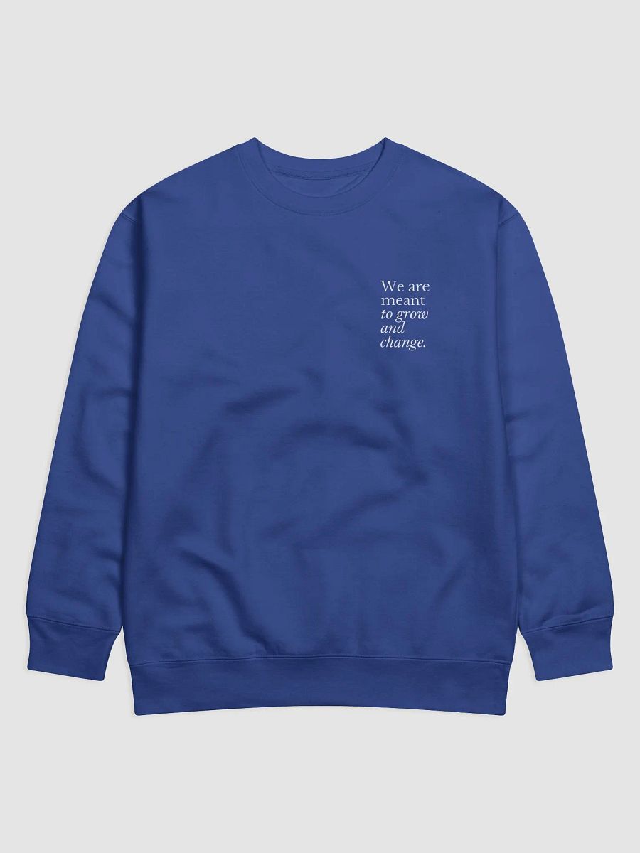 We are meant to grow and change crewneck product image (5)