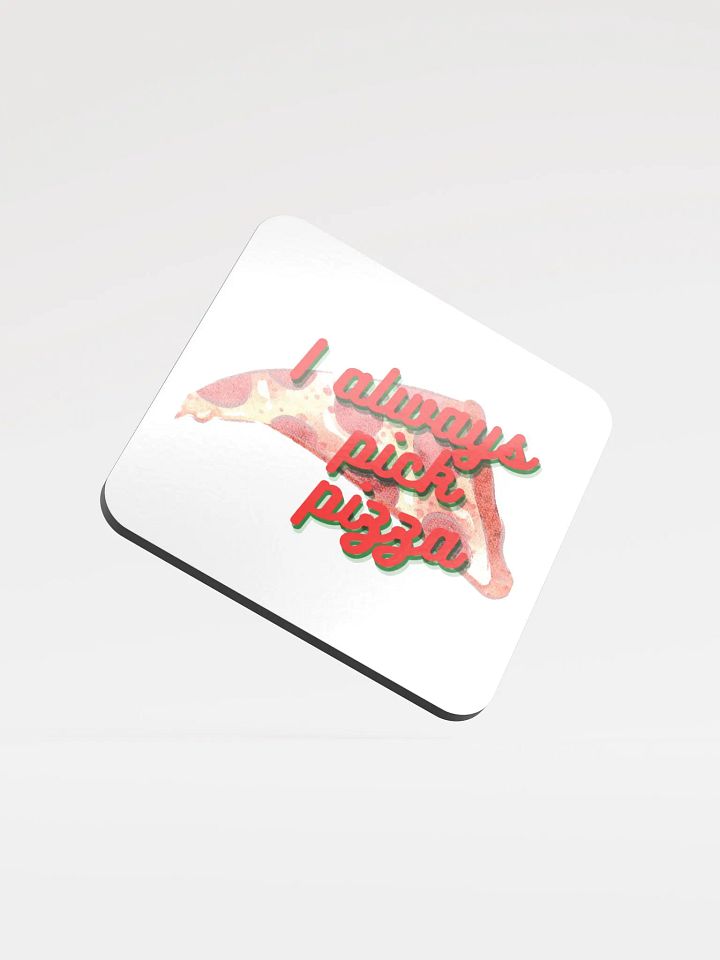 I Always Pick Pizza Glossy Coaster product image (1)