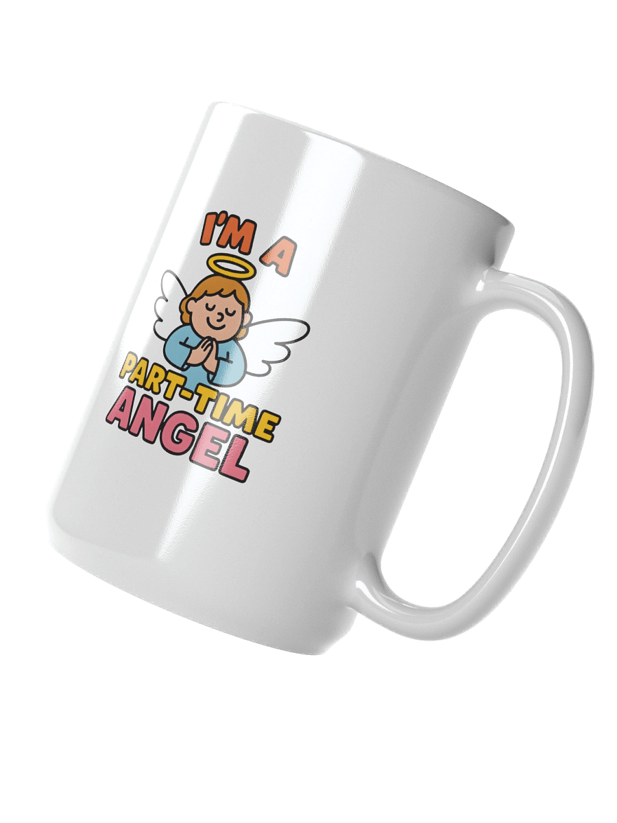 I'm a Part Time Angel - Coffee Mug product image (3)