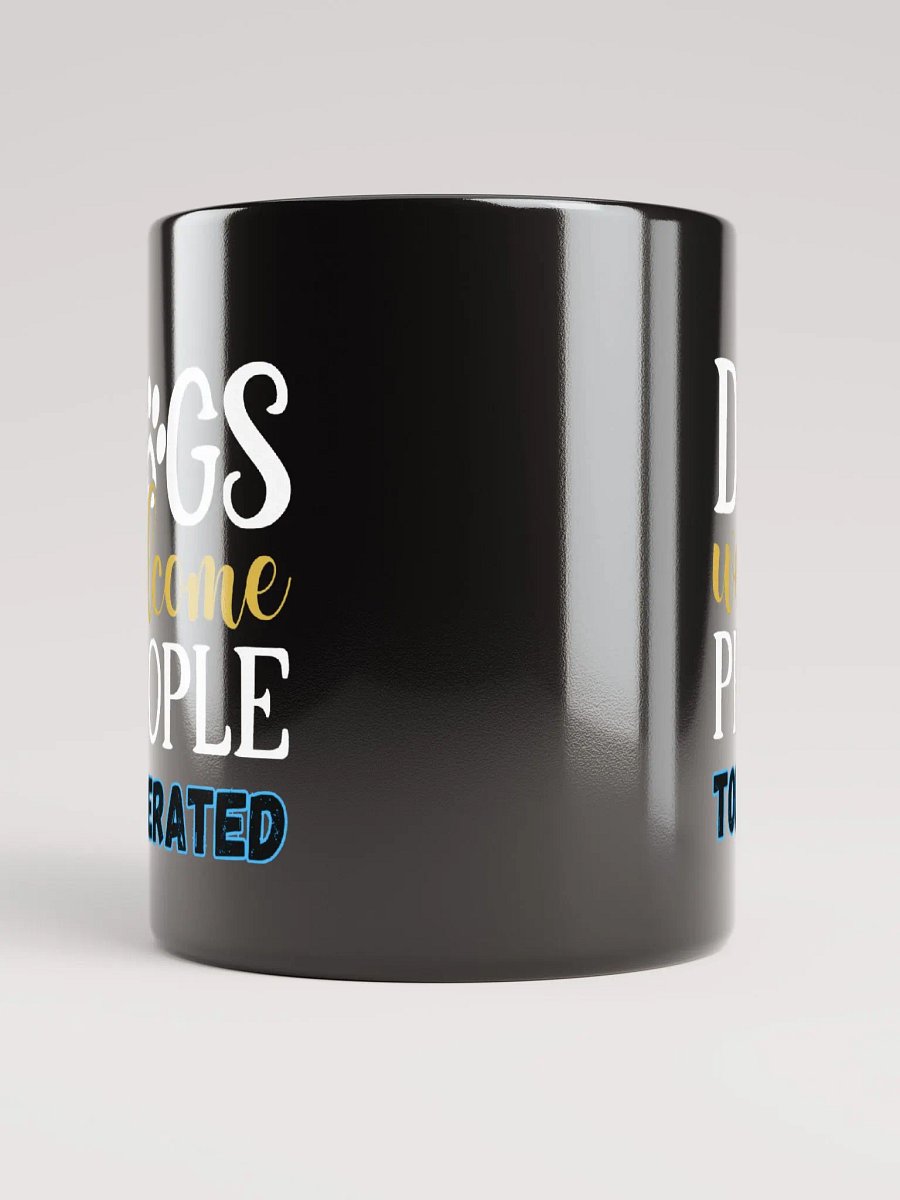 Dogs Welcome People Tolerated product image (10)