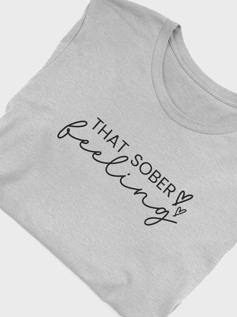 That Sober Feeling, Addiction Recovery Awareness T-shirt product image (5)