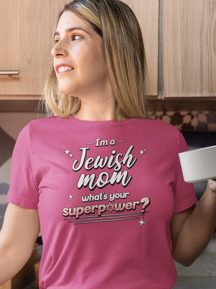 I'm a Jewish Mom, What's Your Superpower T-Shirt - Woman Fit product image (1)