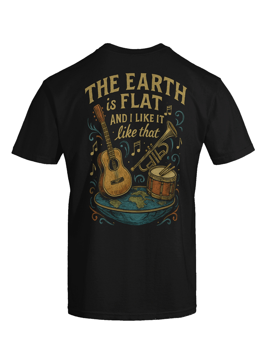 Earth Is Flat and I Like It Like That - Full Back product image (9)
