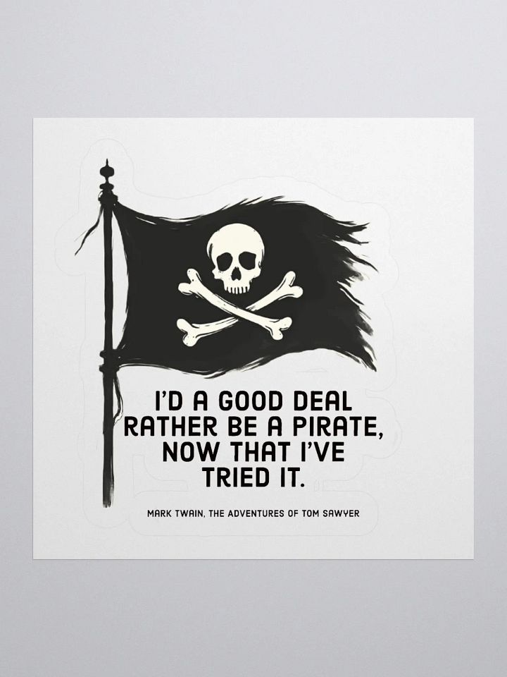 I’d Rather Be a Pirate Twain Sticker product image (2)