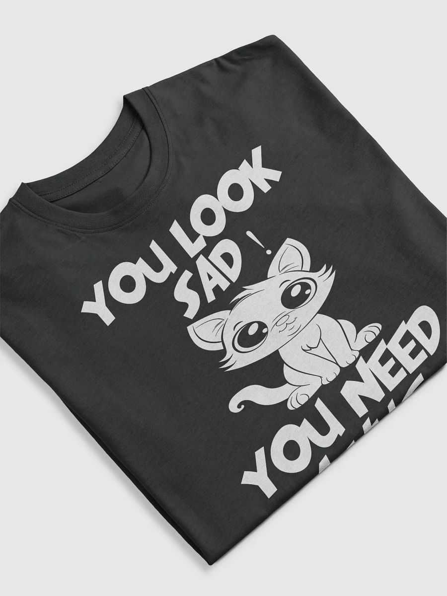 You Look Sad! You Need a Hug – Funny Shirt product image (5)