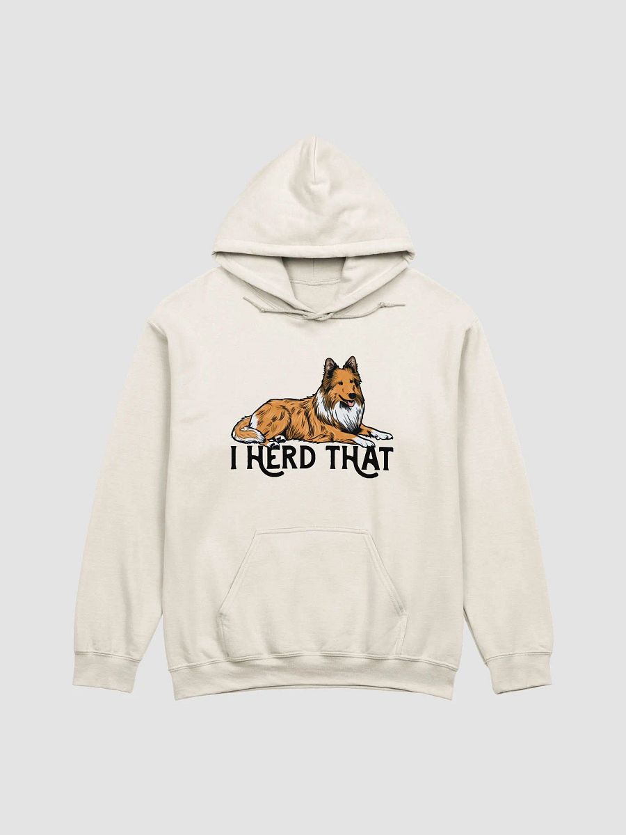 I Herd That Hooded Sweatshirt of a Shetland Sheepdog (Sable) | Funny Hoodie for Sheltie Paw-rents product image (18)