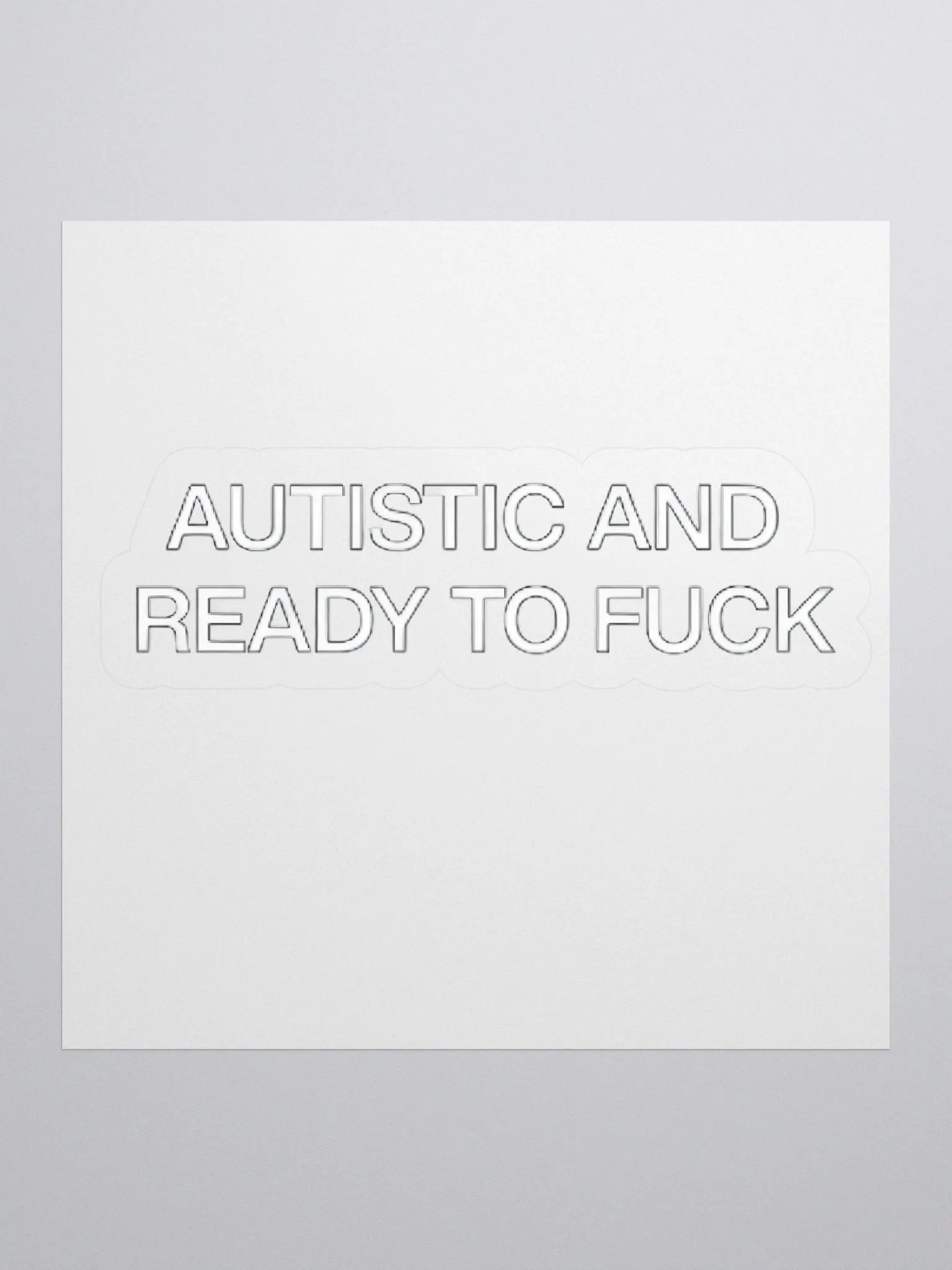 Autistic And Ready To Fuck Sticker product image (1)