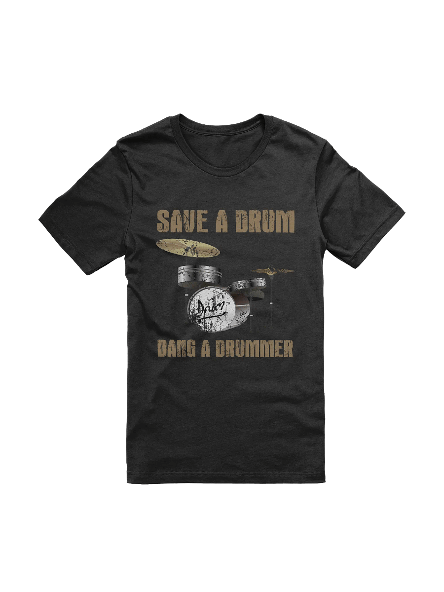 Save a Drum... Bang a drummer product image (1)