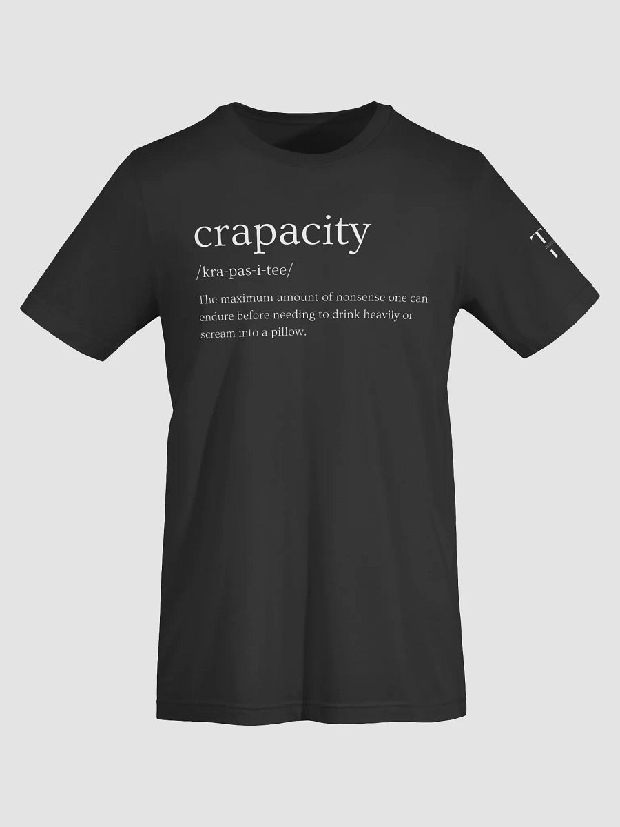 Crapacity T-Shirt Sarcastic Funny T-Shirt Dark Colours product image (63)