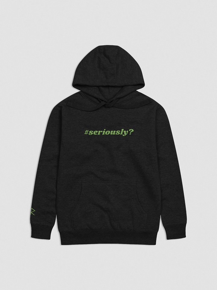 Seriously? Kick Exclusive Premium Hoodie product image (8)